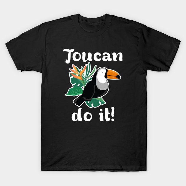 Toucan Do It T-Shirt by AmazingVision